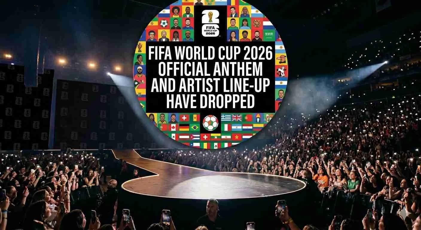 FIFA World Cup 2026 official anthem and artist line-up have dropped