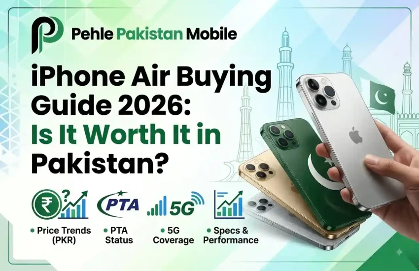 iPhone Air Buying Guide 2026 Is It Worth It in Pakistan